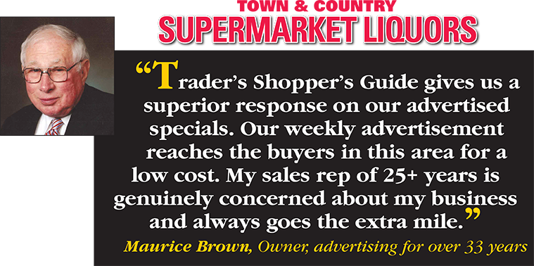 Trader's Shopper's Guide gives us superior response on our advertised specials. Our weekly advertisement reaches the buyers in this area for a low cost. My sales rep of 25+ years is genuinely concerned about my business and always goes the extra mile. - Maurice Brown, Owner, advertising for over 33 years